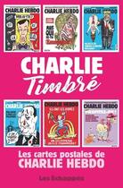 Couverture du livre « CHARLIE HEBDO ; Charlie timbré ; les cartes postales de Charlie Hebdo » de  aux éditions Les Echappes