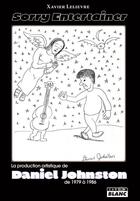 Couverture du livre « Sorry entertainer ; une production artistique de Daniel Johnston de 1979 à 1986 » de Xavier Lelievre aux éditions Le Camion Blanc