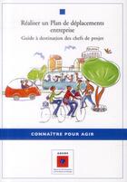 Couverture du livre « Réaliser un plan de déplacements entreprise ; guide à destination des chefs de projet » de  aux éditions Ademe