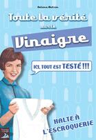 Couverture du livre « Toute la verité sur le vinaigre » de Helena Motrin aux éditions Tournez La Page