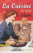 Couverture du livre « La cuisine du Nord de mamie » de Fanny Rose aux éditions Marivole