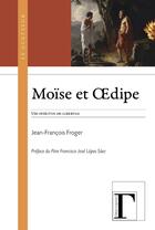 Couverture du livre « Moïse et OEdipe : Ubi spiritus ibi libertas » de Jean-Francois Froger aux éditions Gregoriennes