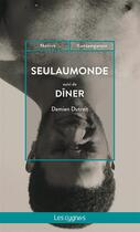 Couverture du livre « Seul au monde ; dîner » de Damien Dutrait aux éditions Les Cygnes