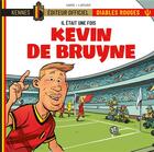Couverture du livre « Il était une fois les Diables Rouges : Kevin de Bruyne » de Lapuss' et Pierre-Yves Hamo aux éditions Kennes Editions