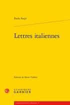 Couverture du livre « Lettres italiennes » de Paolo Sarpi aux éditions Classiques Garnier