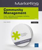 Couverture du livre « Community management ; outils, méthodes et stratégies marketing sur les médias sociaux (2e édition) » de Didier Mazier aux éditions Eni