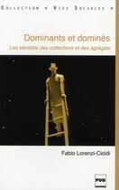 Couverture du livre « Dominants et dominés ; les identités des collections et des agrégats » de Lorenzi Cioldi aux éditions Pu De Grenoble