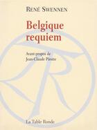 Couverture du livre « Belgique requiem » de Rene Swennen aux éditions Table Ronde