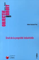 Couverture du livre « Droit de la propriété industrielle » de Helene Gaumont-Prat aux éditions Lexisnexis