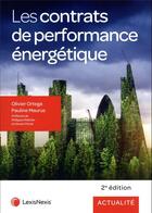 Couverture du livre « Les contrats de performance énergétique » de Olivier Ortega et Pauline Maurus aux éditions Lexisnexis