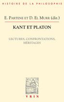 Couverture du livre « Kant et Platon : lectures, confrontations, héritages » de  aux éditions Vrin