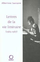 Couverture du livre « Lettres de la vie littéraire (1965-1967) » de Albertine Sarrazin aux éditions Pauvert