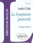 Couverture du livre « Gide, la symphonie pastorale » de Perdrizet aux éditions Ellipses Marketing