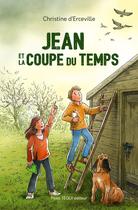 Couverture du livre « Jean et la coupe du temps » de Christine D' Erceville et Cecile Guinement aux éditions Tequi