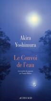 Couverture du livre « Le convoi de l'eau » de Yoshimura Akira / Ma aux éditions Actes Sud