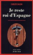 Couverture du livre « Je reste roi d'Espagne » de Carlos Salem aux éditions Actes Sud