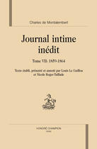 Couverture du livre « Journal intime inédit t.7 ; 1859-1864 » de Charles De Montalembert aux éditions Honore Champion