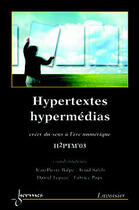Couverture du livre « Hypertextes, hypermedias : creer du sens a l'ere numerique h2ptm'03 » de Jean-Pierre Balpe aux éditions Hermes Science Publications