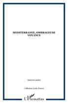 Couverture du livre « MEDITERRANEE, OMBRAGEUSE VOYANCE » de  aux éditions L'harmattan