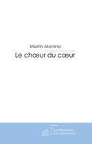 Couverture du livre « Le choeur du coeur » de Momha-M aux éditions Le Manuscrit