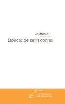 Couverture du livre « Especes de petits contes » de Jo Breste aux éditions Le Manuscrit