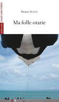 Couverture du livre « Ma folle otarie » de Pierre Notte aux éditions Avant-scene Theatre