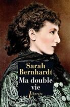 Couverture du livre « Ma double vie » de Sarah Bernhardt aux éditions Libretto