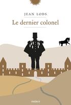 Couverture du livre « Le dernier colonel » de Lods Jean aux éditions Phebus