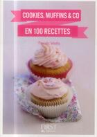 Couverture du livre « Cookies, muffins & co en 100 recettes » de Pascale Weeks aux éditions First