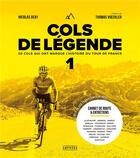 Couverture du livre « Cols de légende t.1: 20 cols qui ont marque l'histoire du Tour de France » de Nicolas Geay aux éditions Amphora