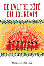 Couverture du livre « De l'autre cote du jourdain » de Margaret Laurence aux éditions Les Presses De L'universite D'ottawa