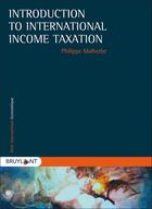 Couverture du livre « Introduction to international income taxation » de Philippe Malherbe aux éditions Bruylant