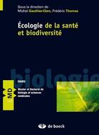 Couverture du livre « Écologie de la santé et biodiversité » de Frédéric Thomas et Michel Gautier-Clerc aux éditions De Boeck Superieur