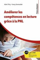 Couverture du livre « Améliorer les compétences en lecture grâce à la PNL » de Alain Thiry et Fanny Demeulder aux éditions De Boeck Superieur