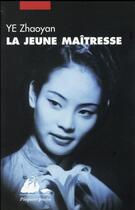 Couverture du livre « La jeune maîtresse » de Zhaoyan Ye aux éditions Picquier