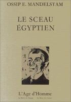 Couverture du livre « Sceau egyptien (le) » de Mandelstam/Levenson aux éditions L'age D'homme