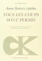 Couverture du livre « Tous les coups sont permis » de Swirszczyncka Anna aux éditions L'age D'homme