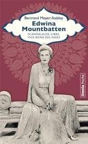 Couverture du livre « Edwina Mountbatten : scandaleuse, libre, vice-reine des Indes » de Bertrand Meyer-Stabley aux éditions Omnia