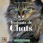 Couverture du livre « Instants de chats » de Alain Christof aux éditions Equinoxe