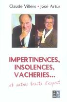 Couverture du livre « Impertinences, insolences, vacheries... » de Villers/Artur aux éditions Pre Aux Clercs