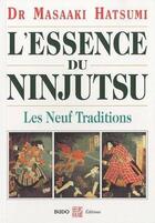 Couverture du livre « L'essence du Ninjutsu ; les neuf traditions » de Masaaki (Docteur) H. aux éditions Budo