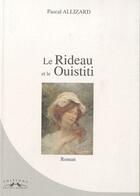 Couverture du livre « Le rideau et le ouistiti » de Allizard Pascal aux éditions Charles Corlet