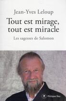 Couverture du livre « Tout est mirage, tout est miracle : les sagesses de Salomon » de Jean-Yves Leloup aux éditions Philippe Rey