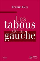 Couverture du livre « Les tabous de la gauche » de Renaud Dely aux éditions Les Peregrines