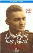 Couverture du livre « Lieutenant Tom Morel ; être de lumière et entraîneur d'hommes » de Andre Ravier aux éditions Jubile
