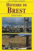 Couverture du livre « Histoire de Brest » de Galliou Patrick aux éditions Gisserot