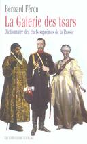 Couverture du livre « La galerie des tsars - dictionnaire des chefs supremes de la russie » de Feron Bernard aux éditions Noir Sur Blanc