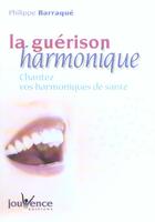 Couverture du livre « N 185 la guerison harmonique » de Philippe Barraque aux éditions Jouvence
