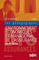 Couverture du livre « Environnement économique et managerial de l'assurance en 41 fiches (2e édition) » de Murielle Paulin aux éditions Sefi