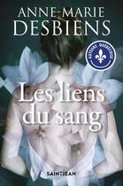 Couverture du livre « Les liens du sang » de Anne-Marie Desbiens aux éditions Saint-jean Editeur